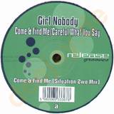 Girl Nobody - Come & Find Me