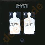 Audio Unit - Irresistible