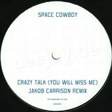 Space Cowboy - Crazy Talk