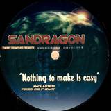 Sandragon - Nothing To Make It Easy