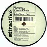 Jim Tonique & Patrick Pryze - Better World *2*