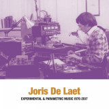 Joris De Laet - Experimental & Parametric Music 1976-2017