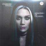 Forever St1ll* - Breathe 1n Colours