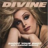 DIVINE - SHOOT YOUR SHOT (BEN LIEBRAND REWORX) 12"
