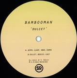 Bambooman - Dulcet Ep