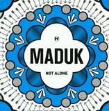 Maduk - Not Alone