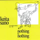 Keita Sano - Nothing For Nothing