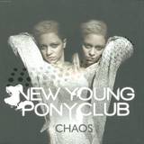 New Young Pony Club - Chaos