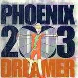 Phoenix 2003 - Dreamer