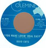 Dojo Cuts - You Make Lovin Real Easy 7"