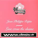 Jean Philippe Papin - Love Cross The Shame