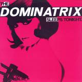 Dominatrix - The Dominatrix Sleeps Tonight