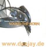 Robbie Rivera - Sound The Horn