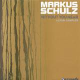 Markus Schulz - *2* Without You Near