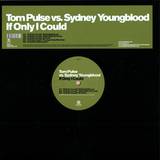 Tom Pulse Vs. Sydney Youngblood - If Only I Could