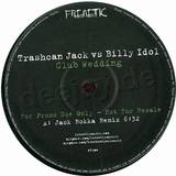 Trashcan Jack Vs. Billy Idol - Club Wedding