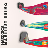 Mako Sica - Manifest Being