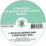 3 Channels - It's Gettin' Kinda Hectic