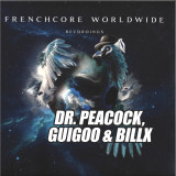 Dr Peacock, Guigoo, BillX - Frenchcore Worldwide 06