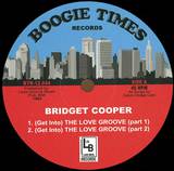 Bridget Cooper - ( Get Into ) The Love Groove (part I + Part Ii)