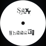 Unknown Artist - Say Whaaat!