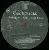 Chaos In The CBD - Rolling 84s / Slab / Trunk Music