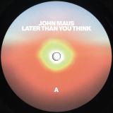 John Maus - Later Than You Think