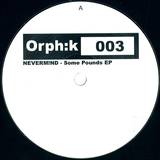 Neverm!nd - Some Pounds Ep (vinyl Only)
