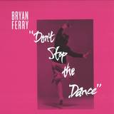 Bryan Ferry - Don't Stop The Dance (psychemagick / Greg Wilson / Space Coast Remixes)