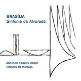 Antonio Carlos Jobim & Vinicius De Moraes - Braslia - Sinfonia Da Alvorada