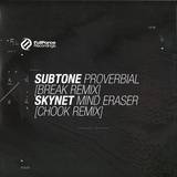 Subtone / Skynet - Proverbial / Mind Eraser Rmx's