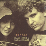 Frank Harris & Maria Marquez - Echoes