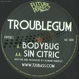 Troublegum - Body Bug