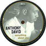 Anthony David - Something About You
