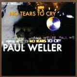 Paul Weller - No Tears To Cry / Wake Up The