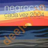 Negrocan - Cada Vez 2004
