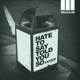 Zaxxon - Hate To Say Told You So