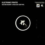 Electronic Pirates - Nocturn Incident / Speak Easy