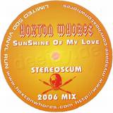Hoxton Whores Vs. Cream - Sunshin Of My Love 2006
