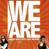 Marzio Dance Meets Dj Luca Ant - We Are