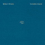 Midori Hirano - Invisible Island