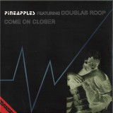 PINEAPPLES feat DOUGLAS ROOP - Come On Closer