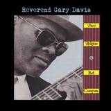 Reverend Gary Davis - Pure Religion And Bad Company