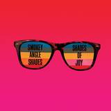 Smokey Angle Shades - Shades Of Joy
