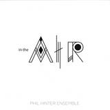 Phil Hinter Ensemble - In The Air