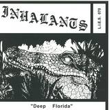 Inhalants - Deep Florida