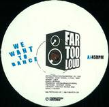 Far Too Loud - We Want To Dance / Banana Boy