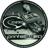 Subversion - Printer Dead Ep