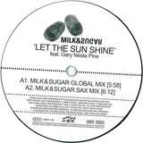 Milk & Sugar - Let The Sun Shine