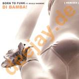 Born To Funk - Di Bamba *remix*